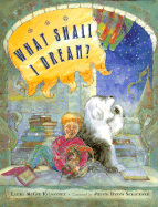 What Shall I Dream? - McGee Kvasnosky, Laura, and Kvasnosky, Laura McGee