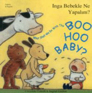 What Shall We Do with the Boo-hoo Baby? In Turkish and English