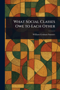 What Social Classes Owe to Each Other