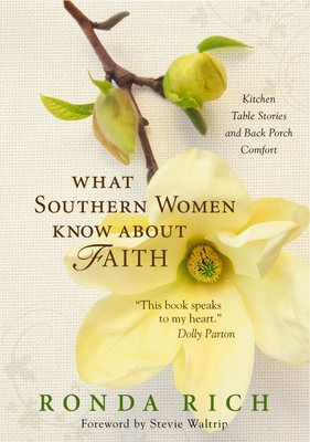 What Southern Women Know about Faith Softcover - Rich, Ronda