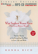 What Southern Women Know (That Every Woman Should): Timeless Secrets to Get Everything You Want in Love, Live, and Work