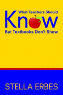 What Teachers Should Know But Textbooks Don t Show