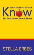 What Teachers Should Know But Textbooks Don't Show