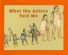 What the Aztecs Told Me