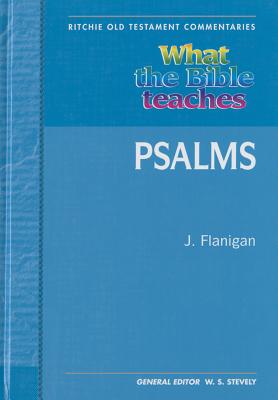 What the Bible Teaches - Psalms - Flanigan, Jim