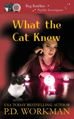 What the Cat Knew - Workman, P D