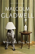 What the Dog Saw: and Other Adventures