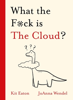 What the F*ck is The Cloud? - Eaton, Kit