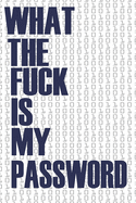 What The Fuck Is My Password: address & password logbook for internet website