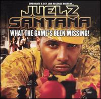 What the Game's Been Missing! [Clean] - Juelz Santana