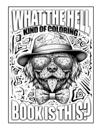 What The Hell Kind Of Coloring Book Is This?: 50 Funny Word Coloring Designs