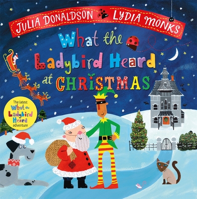 What the Ladybird Heard at Christmas: The Perfect Christmas Gift - Donaldson, Julia