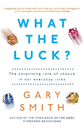 What the Luck?: The Surprising Role of Chance in Our Everyday Lives