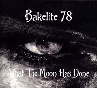 What The Moon Has Done - Bakelite 78