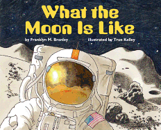 What the Moon Is Like - Branley, Franklyn M, Dr.