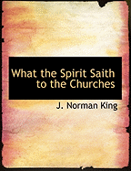 What the Spirit Saith to the Churches