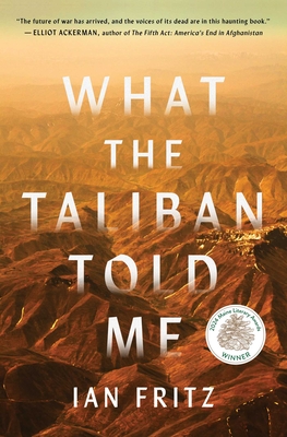 What the Taliban Told Me - Fritz, Ian