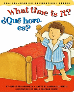What Time is It? / ?Qu? Hora Es? (English and Spanish Foundations Series) (Bilingual) (Dual Language) (Pre-K and Kindergarten)