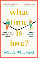 What Time is Love?: The captivating and gorgeously romantic debut you'll fall head over heels for in 2023