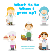 What to be when I grow up?: English Edition