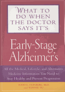 What to Do When the Doctor Says It's Early-Stage Alzheimer's: All the Medical, Lifestyle, and Alternative Medicine Information You Need to Stay Healthy and Prevent Progression