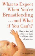 What to Expect from Breast-Feeding - Byam-Cook, Clare