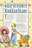 What to Expect in the Toddler Years - Eisenberg, Arlene, and et al