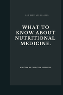 What to know about nutritional medicine.