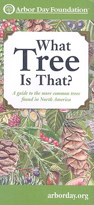 What Tree Is That?: A Guide to the More Common Trees Found in North America - Arbor Day Foundation (Creator)