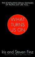 What turns us on