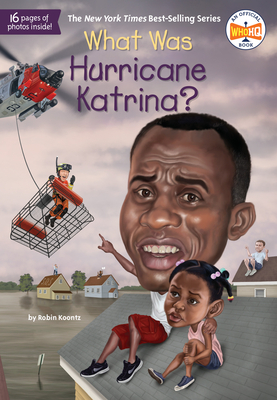 What Was Hurricane Katrina? - Koontz, Robin Michal, and Who Hq