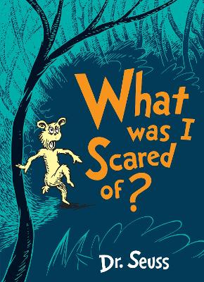 What Was I Scared Of? - Seuss, Dr.
