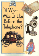 What Was It Like Before the Telephone? - Humphrey, Paul