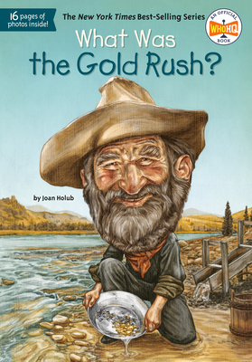 What Was the Gold Rush? - Holub, Joan, and Who Hq