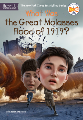 What Was the Great Molasses Flood of 1919? - Anderson, Kirsten, and Who Hq