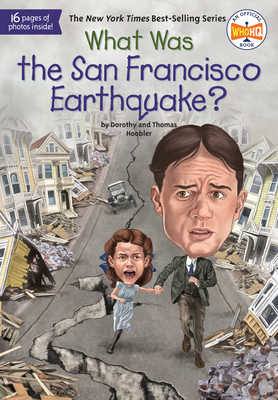 What Was the San Francisco Earthquake? - Hoobler, Dorothy, and Hoobler, Thomas, and Who Hq