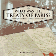 What was the Treaty of Paris? US History Review Book Children's American History