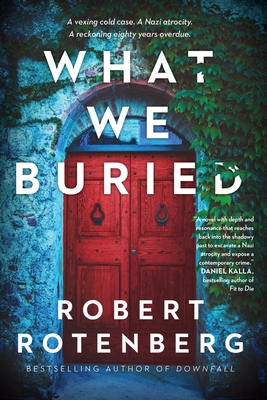 What We Buried - Rotenberg, Robert