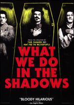 What We Do in the Shadows - Jemaine Clement; Taika Waititi