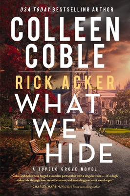 What We Hide - Coble, Colleen, and Acker, Rick