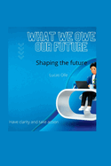 What we owe our future: Shaping the future