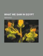 What We Saw in Egypt