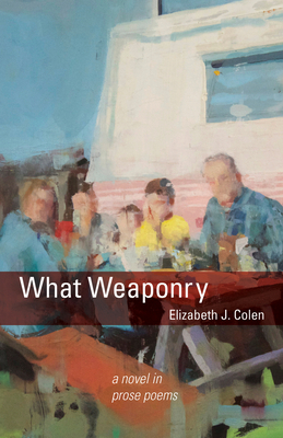 What Weaponry - Colen, Elizabeth J