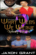 What Webs We Weave 2: Nobody Knows