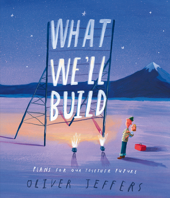 What We'll Build: Plans for Our Together Future - Jeffers, Oliver (Read by)