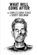 What Will Come After - Edelman, Scott