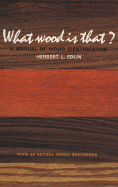 What Wood Is That?: A Manual of Wood Identification