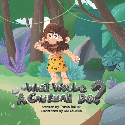 What Would A Caveman Do? - Tollner, Marliese (Editor), and Sheffer, Saundra (Editor)