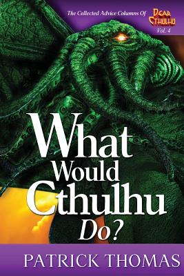 What Would Cthulhu Do? - Thomas, Patrick