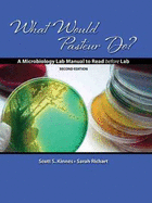 What Would Pasteur Do? A Microbiology Lab Manual to Read before Lab